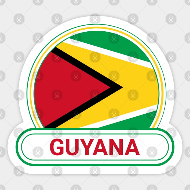Guyana Country Badge - Guyana Flag Sticker by Yesteeyear